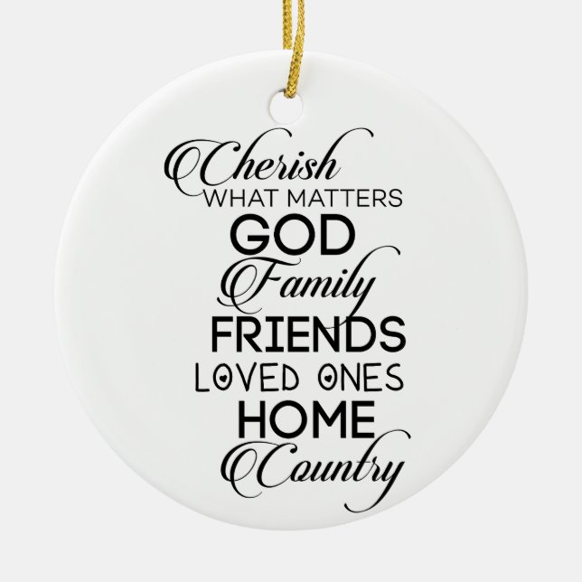 Cherish What Matters Ceramic Ornament (Front)