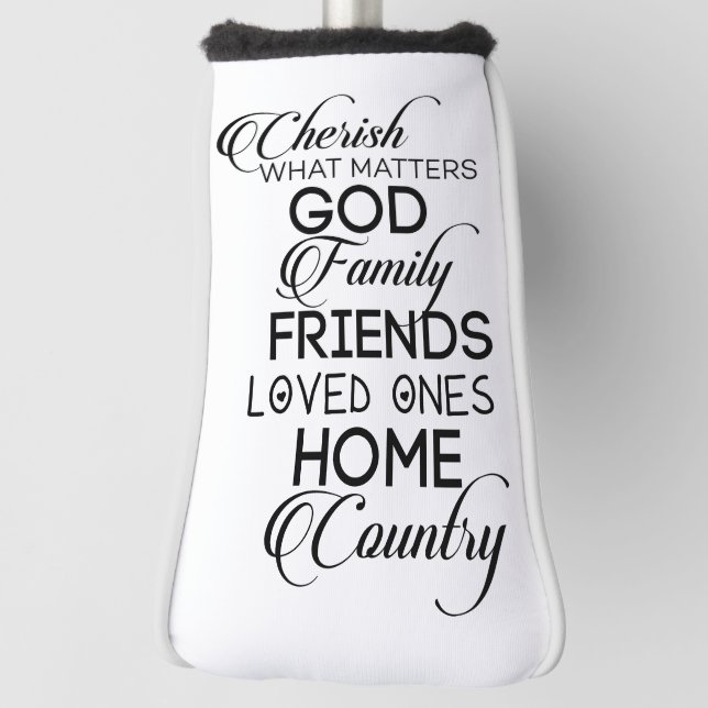 Cherish What Matters Golf Head Cover (Rotate 90)