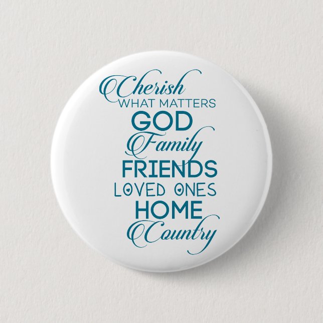 Cherish What Matters Teal 2 Inch Round Button (Front)