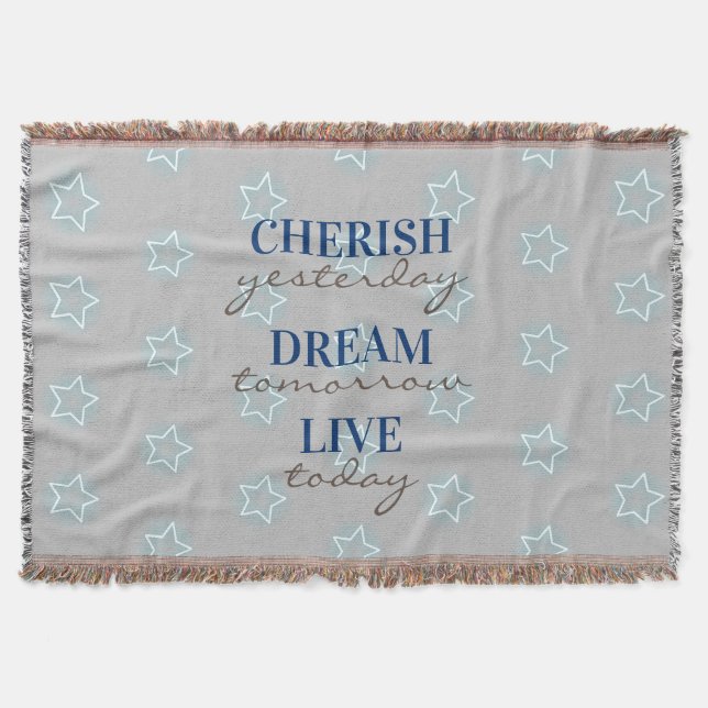 Cherish yesterday Dream tomorrow Live today Throw Blanket (Front)