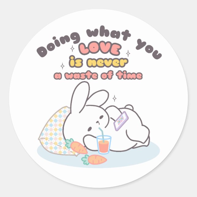 Cherish Your Passions - A Cozy Bunny's Reminder Classic Round Sticker (Front)