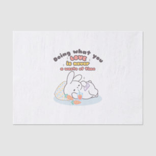 Cherish Your Passions - A Cozy Bunny's Reminder Tissue Paper