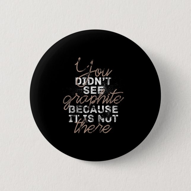 Chernobyl Graphite Dyatlov, Funny Quote, Nuclear T 2 Inch Round Button (Front)