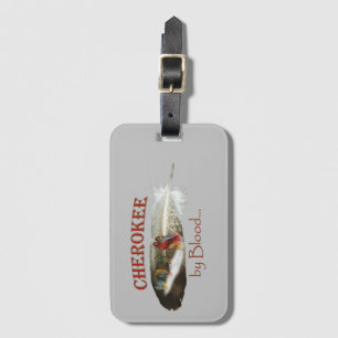 Cherokee by Blood Luggage Tag