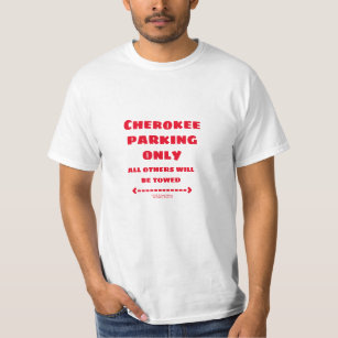 Cherokee Parking Only T-Shirt