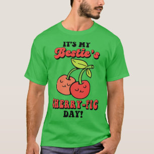 Cherry Birthday Greeting Fruit Lover Bestfriend T-Shirt