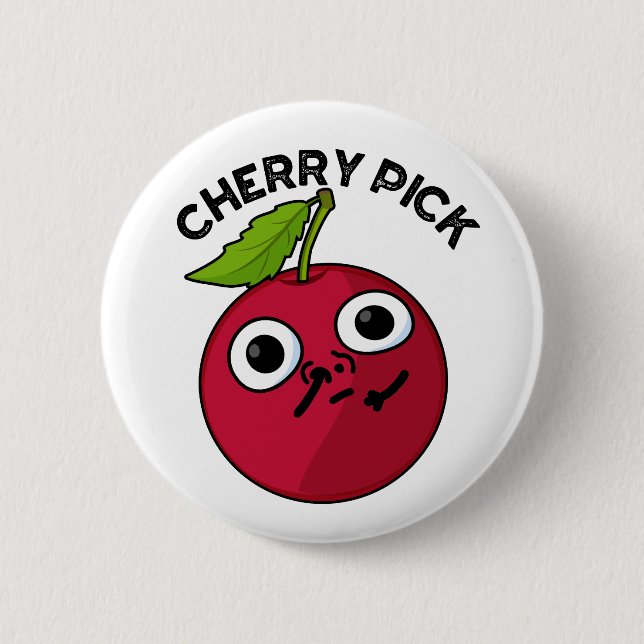 Cherry Pick Funny Fruit Pun  2 Inch Round Button (Front)