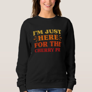 Cherry Pie I Love Cherry Pie Funny Food Lover Sweatshirt