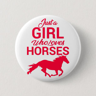 Cherry Red Just A Girl Who Loves Horses   2 Inch Round Button