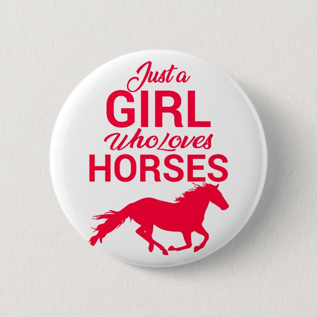 Cherry Red Just A Girl Who Loves Horses   2 Inch Round Button (Front)