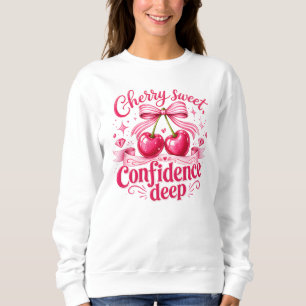 Cherry Sweet Confidence Deep Pink Coquette Quote Sweatshirt