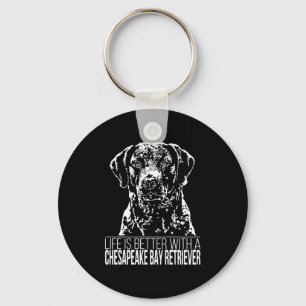 Chesapeake Bay Retriever life is better dog saying Keychain