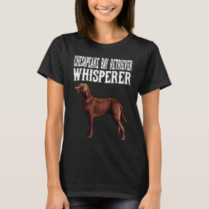 Chesapeake Bay Retriever Whisperer Dog T-Shirt