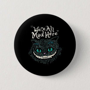Cheshire Alice Cat We're All Mad Here Wonderland  2 Inch Round Button