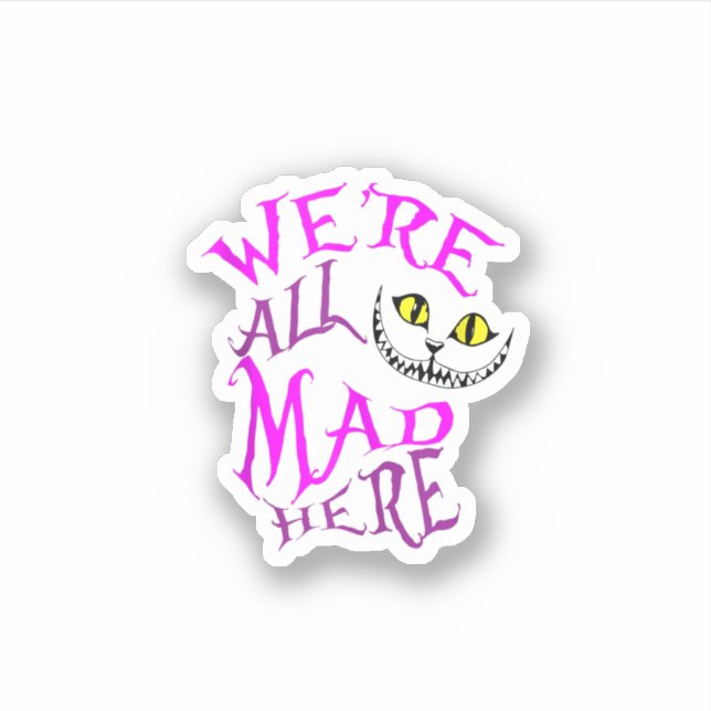 Cheshire Cat We'Re All Mad Here  (Front)