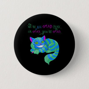 Cheshire Cat Were All Mad Here Alice In Wonderland 2 Inch Round Button