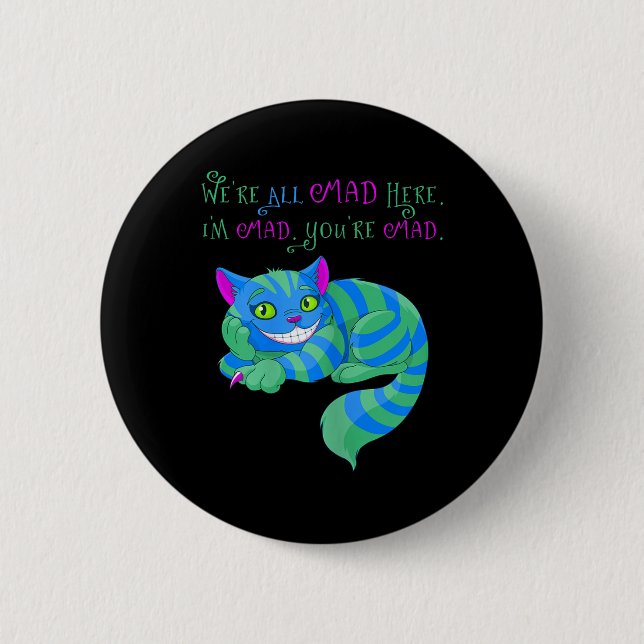 Cheshire Cat Were All Mad Here Alice In Wonderland 2 Inch Round Button (Front)
