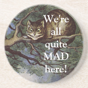 Cheshire CAT We're all quite MAD here! Coasters