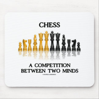 Chess A Competition Between Two Minds (Chess Set) Mouse Pad