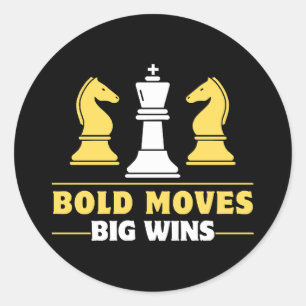 Chess - Bold moves, big wins Classic Round Sticker