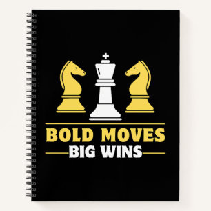 Chess - Bold moves, big wins Notebook
