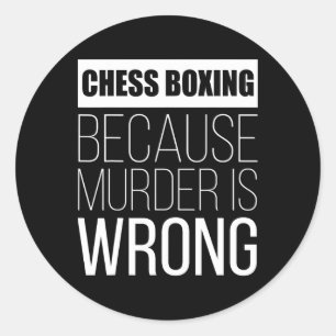 Chess Boxing Because Murder Is Wrong Funny  Classic Round Sticker