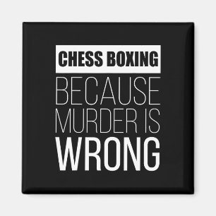 Chess Boxing Because Murder Is Wrong Funny Magnet