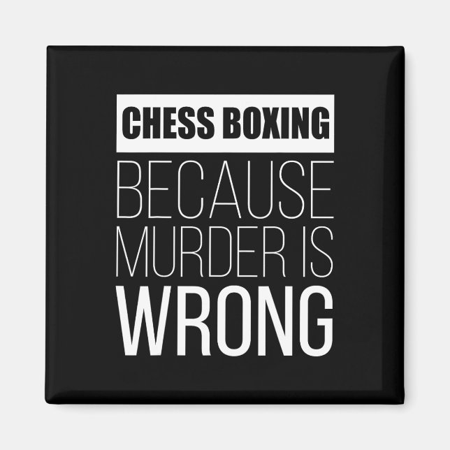 Chess Boxing Because Murder Is Wrong Funny  Magnet (Front)