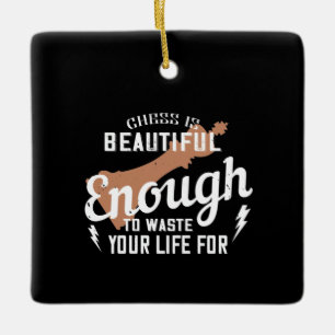 Chess -Chess is beautiful to waste life Ceramic Ornament