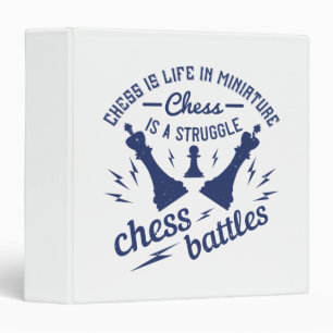 Chess - Chess is life in miniature Binder