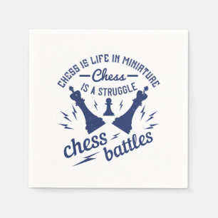 Chess - Chess is life in miniature Napkin