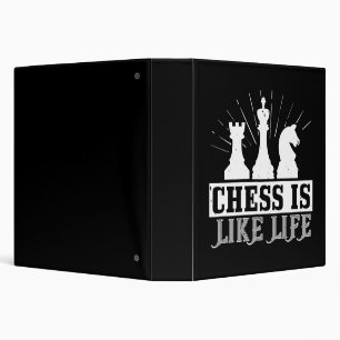 Chess - Chess is like life Binder