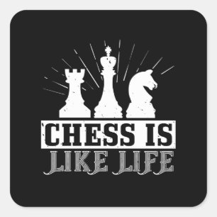 Chess - Chess is like life Square Sticker