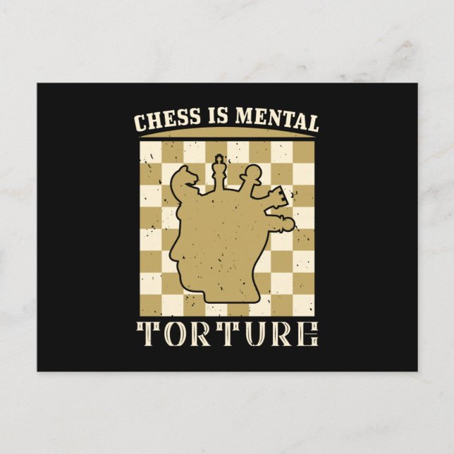 Chess - Chess is mental torture Postcard (Front)