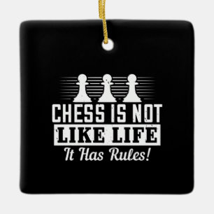 Chess - Chess is not like life Ceramic Ornament
