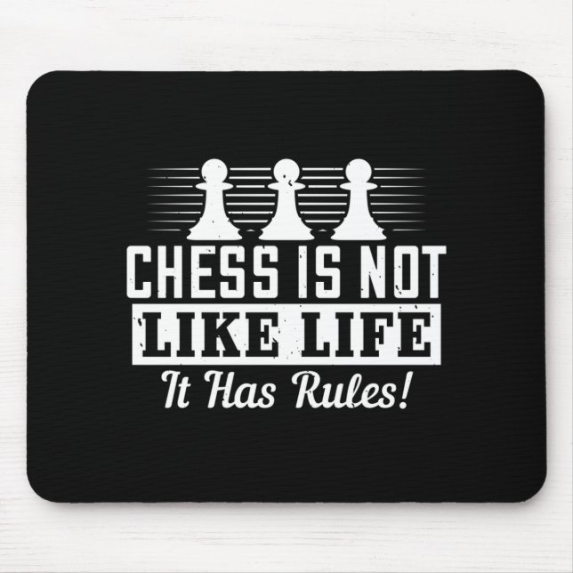 Chess - Chess is not like life Mouse Pad (Front)