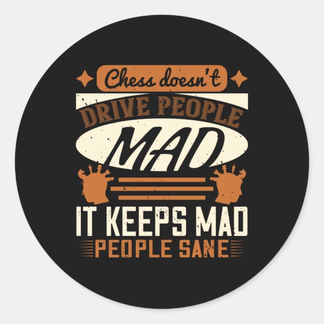 Chess - Chess keeps mad people sane Classic Round Sticker (Front)