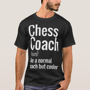Chess Coaches Are Cooler Funny Appreciation T-Shirt