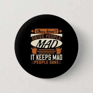 Chess Doesn’T Drive People Mad 2 Inch Round Button