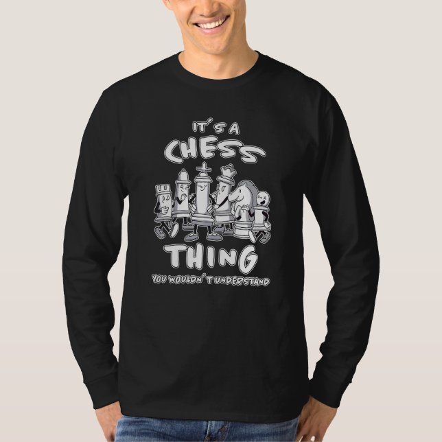 Chess Figure Chess Player Saying Chess Game T-Shirt (Front)