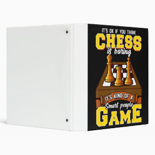 chess game is  smart people funny chess player binder