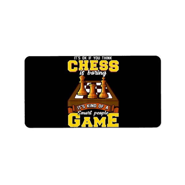 chess game is  smart people funny chess player label (Front)