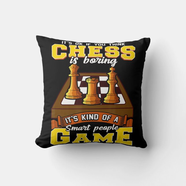 chess game is  smart people funny chess player throw pillow (Front)