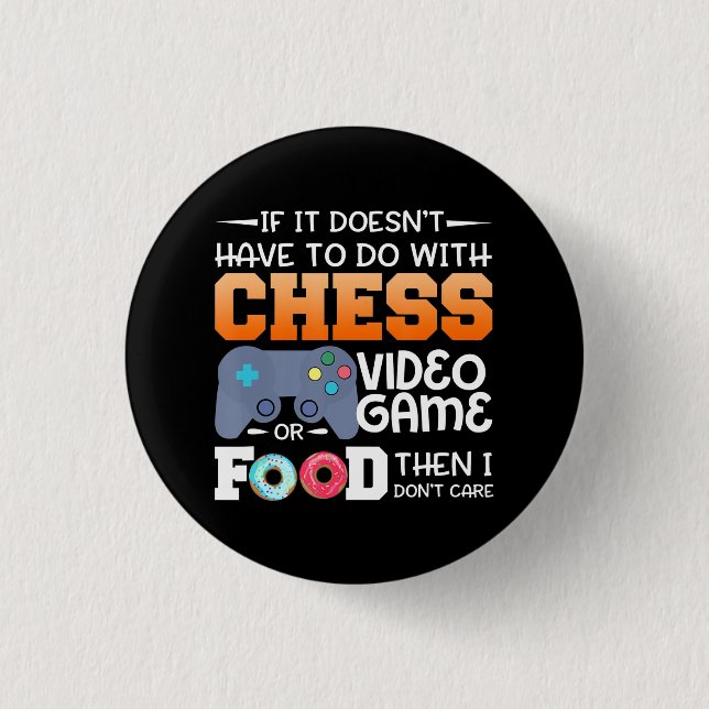 Chess Gift | Chess Video Game Or Food Design 1 Inch Round Button (Front)