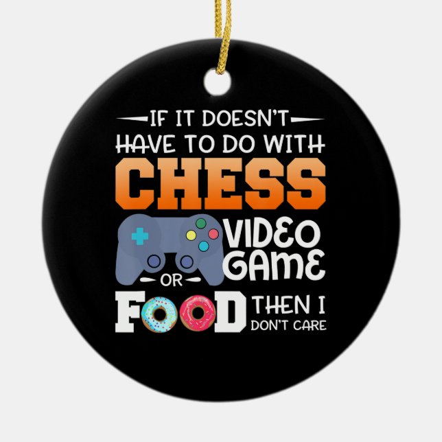 Chess Gift | Chess Video Game Or Food Design Ceramic Ornament (Front)