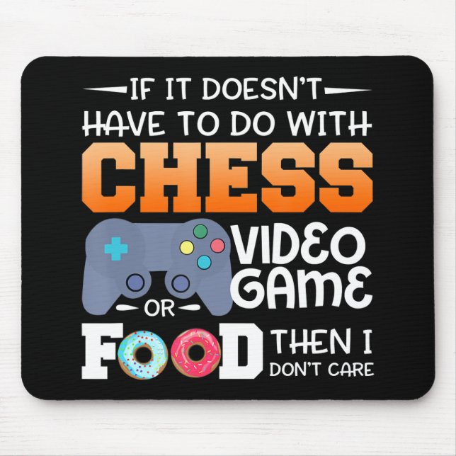Chess Gift | Chess Video Game Or Food Design Mouse Pad (Front)