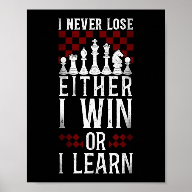 Chess I Never Lose Either I Win Or I Learn Player Poster (Front)