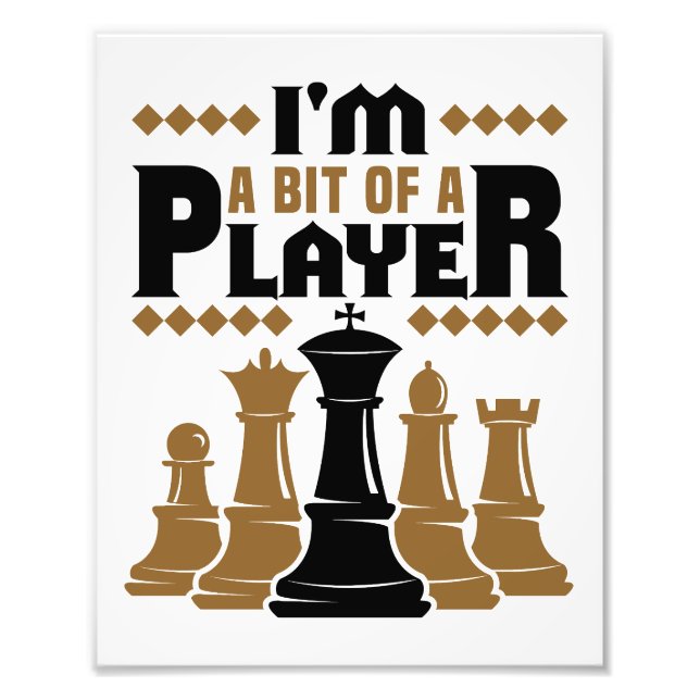 Chess I'm a  Bit of a Player Photo Print (Front)