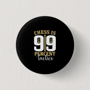Chess Is 99 Percent Tactics 1 Inch Round Button