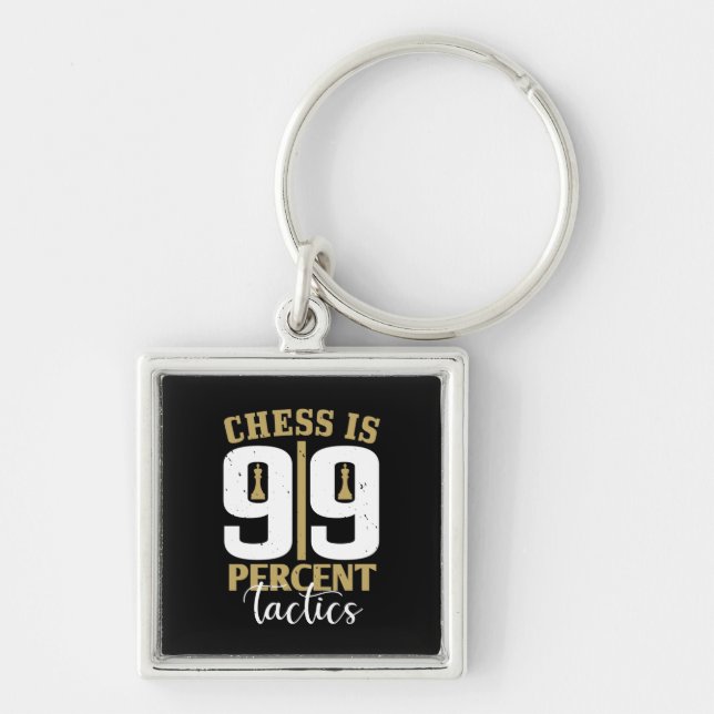 Chess Is 99 Percent Tactics Keychain (Front)